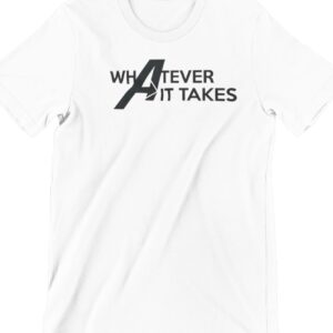 What Ever It Takes Printed T Shirt