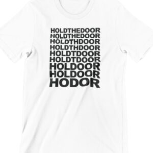 Hold The Door Printed T Shirt