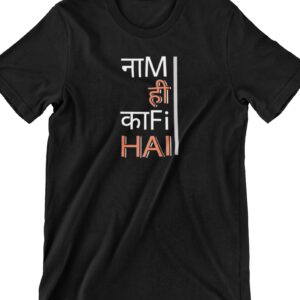 Naam Hi Kaafi Hai Printed T Shirt