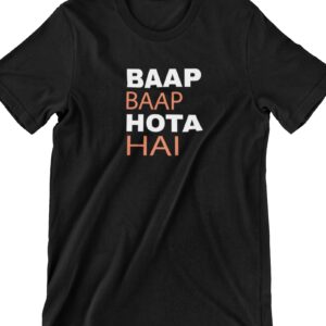 Baap Baap Hota Hai Printed T Shirt
