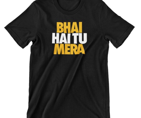 Bhai Hai Tu Mera Printed T Shirt