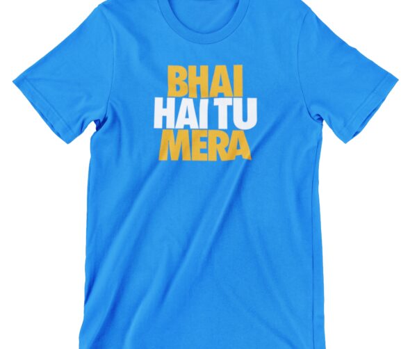 Bhai Hai Tu Mera Printed T Shirt