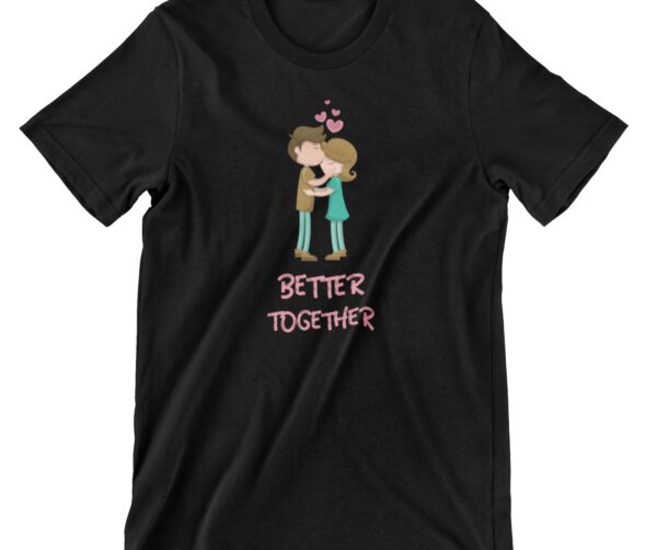 Better TogetherPrinted T Shirt