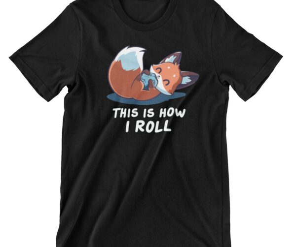 This Is How I Roll Printed T Shirt