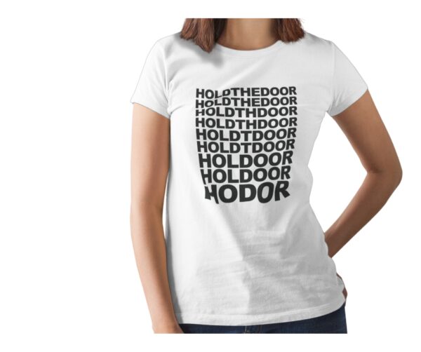 Hold The Door Printed T Shirt  Women