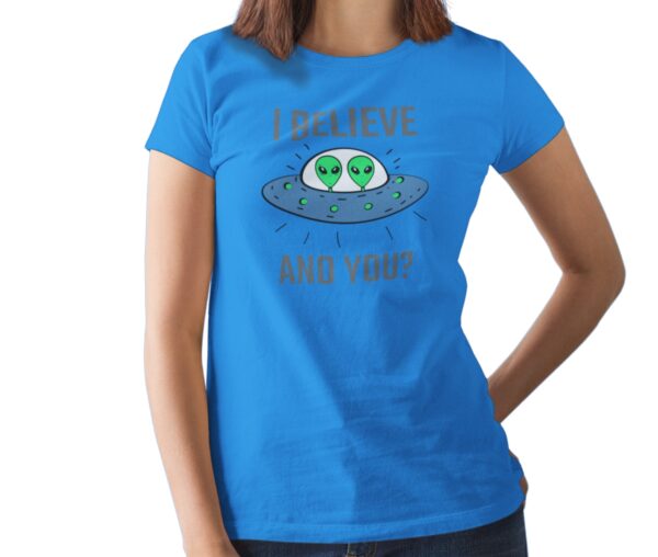 I Believe And You Printed T Shirt Women