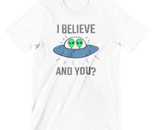 I Believe And You Printed T Shirt